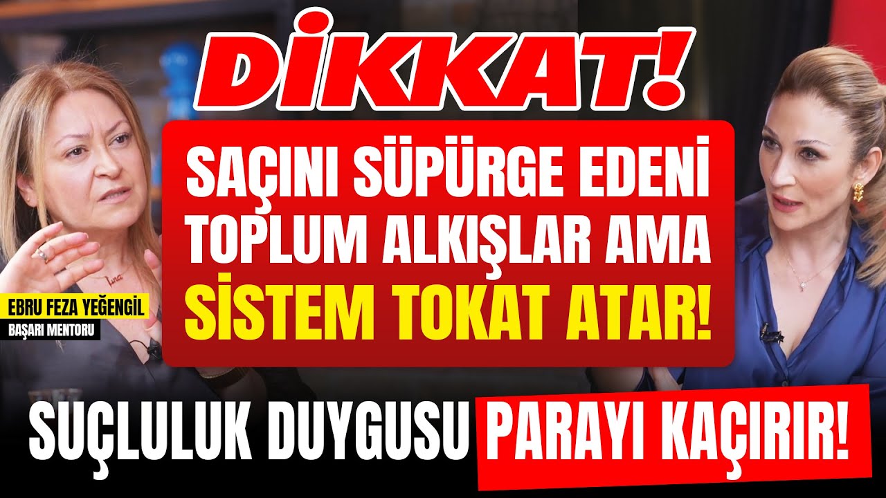 DİKKAT! Saçını Süpürge Edeni Toplum Alkışlar Ama Sistem Tokat Atar! Suçluluk Duygusu Parayı Kaçırır!